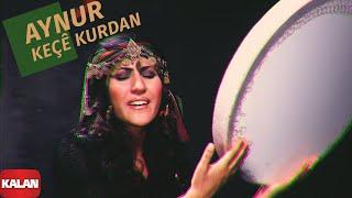 Aynur - Keçê Kurdan I Keçe Kurdan © 2004 Kalan Müzik