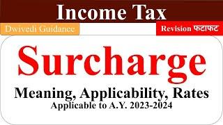 Surcharge surcharge kya hota hai surcharge in income tax surcharge applicability surcharge rates