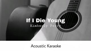 Kimberly Perry - If I Die Young pt. 2 Acoustic Karaoke