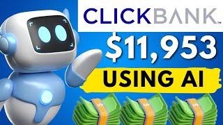 Clickbank Affiliate Marketing $11953month Using AI COPY THIS