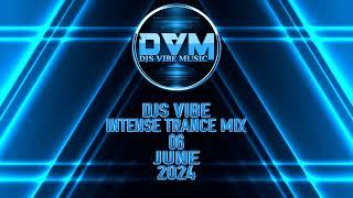 Djs Vibe - Intense Trance Mix 06 June 2024