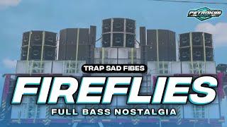 DJ FIREFLIES TRAP SAD VIBES FULL BASS VIRAL TIKTOK TERBARU