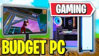 The BEST BUDGET Gaming PC FOR FORTNITE HIGH FPS