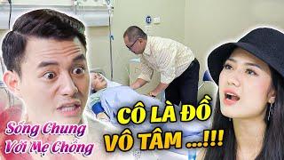 Mẹ chồng bệnh nặng nhập viện GẤP con dâu VÔ TÂM vẫn coi như không biết gì  Sống chung với mẹ chồng