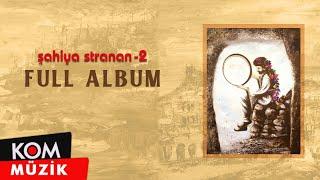 Şahiya Stranan 2 - Full Album © Kom Müzik