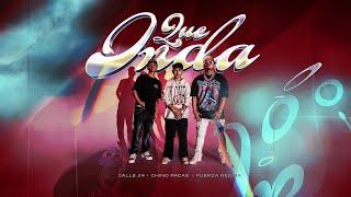 Que Onda - Calle 24 x Chino Pacas x Fuerza Regida LYRIC VIDEO #Letra