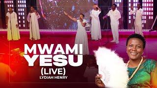 Lydiah Henry - Mwami Yesu Live