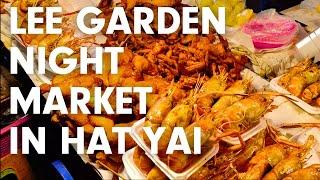 So Much Food We Visited Lee Garden Night Market In Hat Yai  Thai Street Food