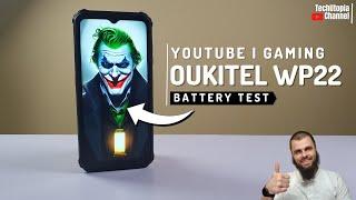 Oukitel WP22 Battery drain test I Youtube Video I Gaming test I Screen on time I 10000MAH Helio P90