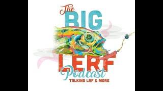 The Big Lerf Podcast - Episode 2