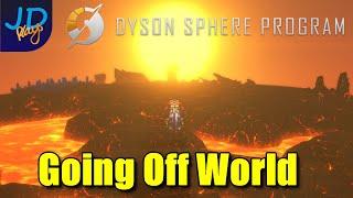 Going Off World 🪐 Dyson Sphere Program  Lets Play Early Access 🪐 S3 Ep6