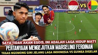  BIKIN MENTAL LAWAN CIUT   Marselino Ferdinan Tegas NGOMONG Gini Jelang Laga INDONESIA VS Guinea