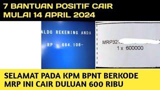 7 BANTUAN POSITIF CAIR MULAI 14 - 30 APRIL 2024️KPM BPNT BERKODE MRP INI CAIR DULUAN 600 RIBU