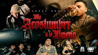 Fuerza Regida - Me Acostumbre a Lo Bueno Official Video