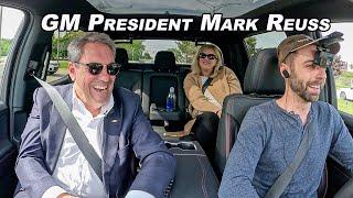 The Enthusiast Behind General Motors - Driving With GM President Mark Reuss- POV Interview