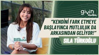 Givin Talks #8 Sıla Türkoğlu ile İstediğin Gibi Olabilmek Üzerine