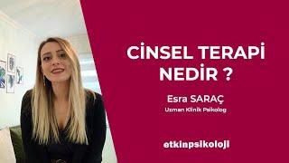 Cinsel Terapi Nedir?  Cinsel Terapi  Uzman Klinik Psikolog Esra SARAÇ