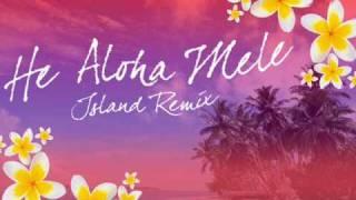 He Aloha Mele Island Remix