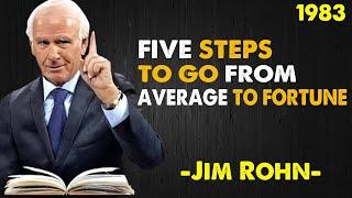 Jim Rohn - Five Steps To Go From Average To Fortune