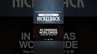 Hate to Love Nickelback is coming to cinemas worldwide on 327 and 330 Tickets on sale 222.