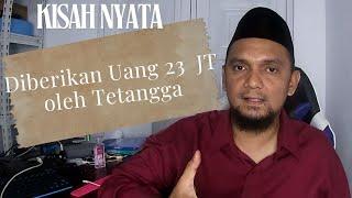 Aneh Tapi Nyata  Dikasih 23 Juta oleh Tetangga  Total Rezeki 60 Jt sebulan padahal blm Bekerja