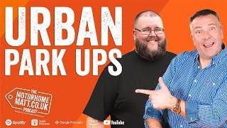 Park ups in urban areas and travelling solo with Darran The Urban Motorhome