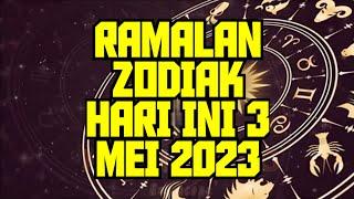 RAMALAN ZODIAK HARI INI 3 MEI 2023