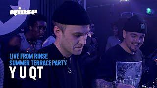 Y U QT  Live From Rinse Summer Terrace Party