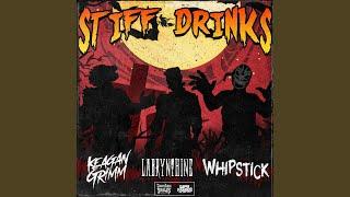 Stiff Drinks feat. Whipstick