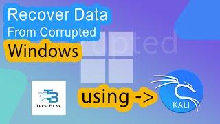 Recover Data from Corrupted Windows Desktop using Kali #kali