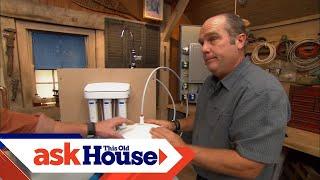 How to Choose a Water Filter  Ask This Old House