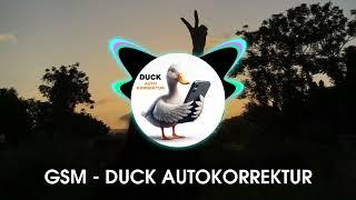 GSM - DUCK AUTOKORREKTUR Official Audio