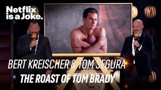 Bert Kreicher and Tom Segura Get Classy  The Roast of Tom Brady  Netflix Is A Joke