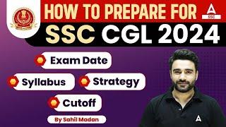 How to Prepare For SSC CGL 2024  SSC CGL Syllabus Strategy Exam Date Previous Year Cut Off