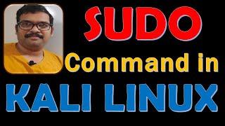 SUDO COMMAND IN KALI LINUX  WHAT IS SUDO COMMAND  ETHICAL HACKING  IMPORTANCE OF SUDO COMMAND