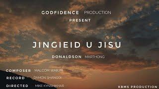 JINGIEID U JISU  DONALDSON MARTHONG  KHASI GOSPEL  OFFICIAL MUSIC VIDEO