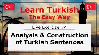 Analysis and Construction of Turkish Sentences Live Exercise #4