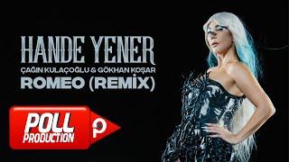 Çağın Kulaçoğlu & Gökhan Koşar - Hande Yener Romeo Remix - Official Audio Video