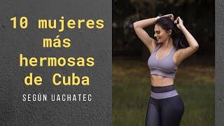 Las 10 mujeres más hermosas de Cuba del 2021
