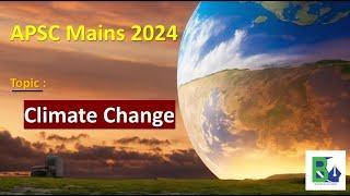 APSC Coaching in Guwahati  Best APSC Coaching  Climate Change  APSC and UPSC Coaching