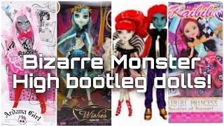 The Bizarre World of Monster High Bootlegs High Quality fakes EAH Bootlegs and more