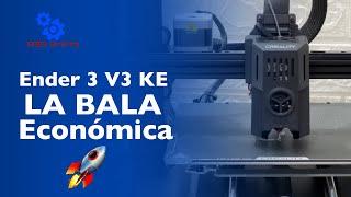  La impresora 3D más RÁPIDA de la gama Económica  Ender 3 V3 KE  Conéctate e imprime desde la app