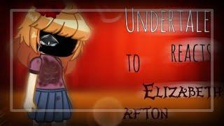 Re-upload Undertale react to Afton Family {Elizabeth Afton} Gacha Diamond 