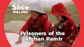 The Last Kyrgyz Nomads of the Afghan Pamir  FULL DOCUMENTARY