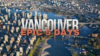 Escape to Vancouver The Ultimate 5-Day Adventure Itinerary 2024 