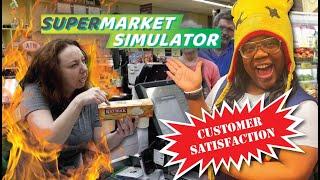 Customer Satisfaction GUARANTEED   Supermarket Simulator
