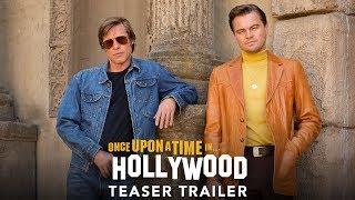 ONCE UPON A TIME IN HOLLYWOOD - Official Teaser Trailer HD