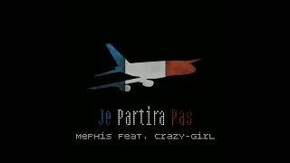 Crazy-Girl feat. Mephis - Je Partira Pas Extended Edit