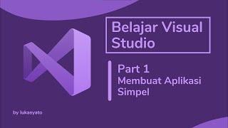 Belajar Visual Studio C# Indonesia  Part 1 Membuat Aplikasi Simpel