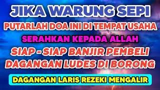 WARUNG SERING SEPI PUTAR DOA INI DI TEMPAT USAHA INSYAALLAH DAGANGAN LARIS MANIS DI BORONG PEMBELI